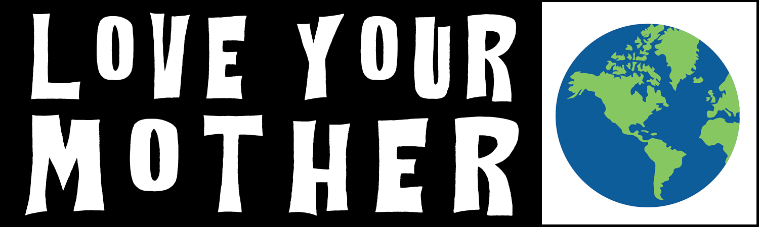 Love Your Mother Earth Custom Vinyl Sticker, Window Cling or Magnet in UV Laminate Coating