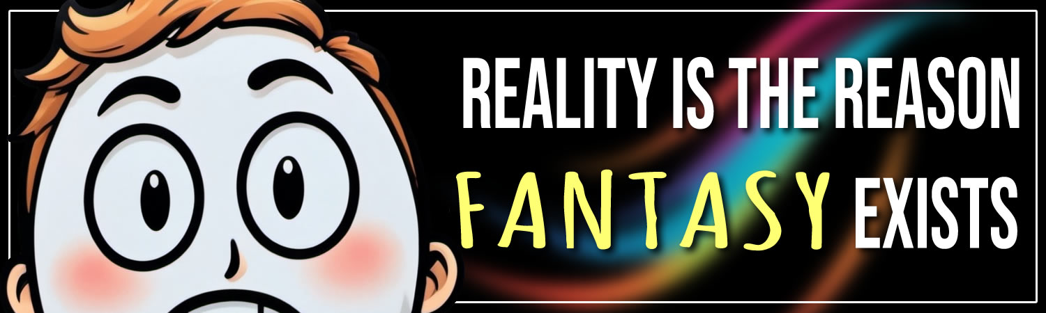 Reality Is The Reason Fantasy Exists Vinyl Bumper Sticker  Window Cling or Bumper Sticker Magnet in UV Laminate Coating