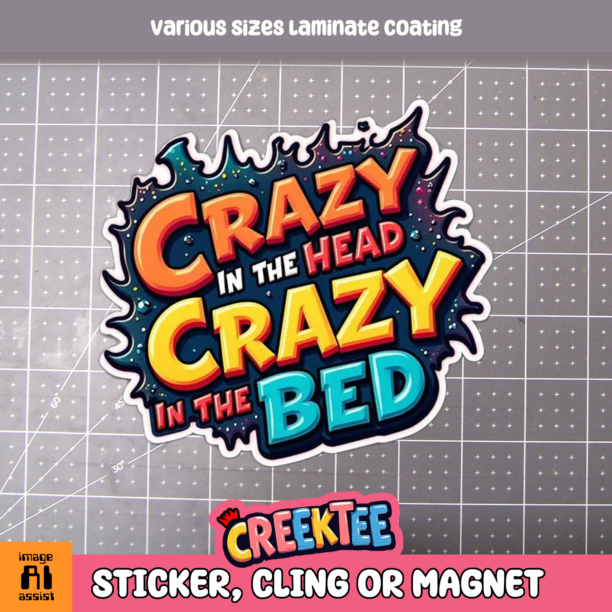Crazy in the Head  Crazy in the Bed Die Cut Vinyl Sticker  Window Cling or Magnet with Laminate Coating in Various Sizes