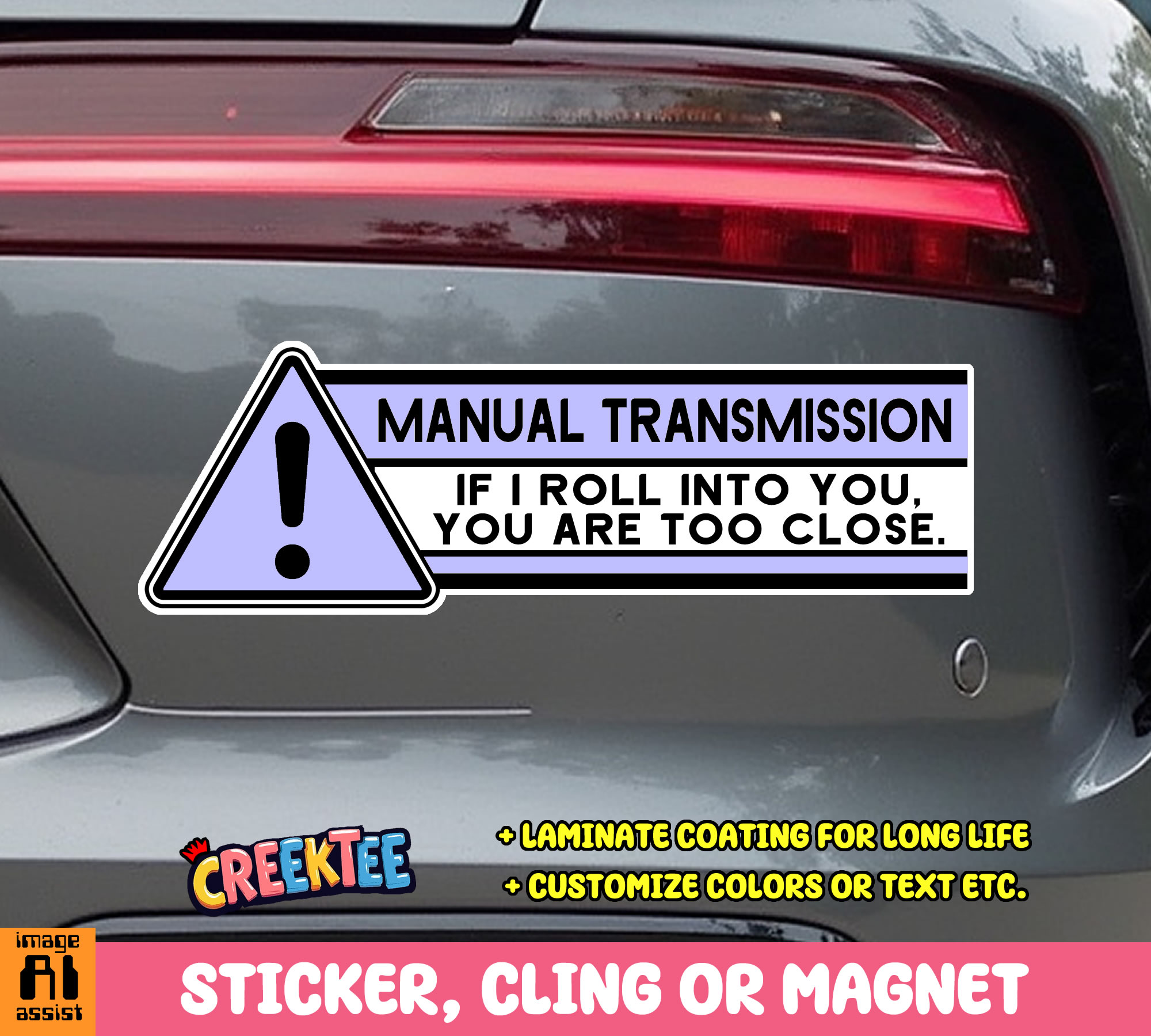 Manual Transmission  If I Roll Into You  You Are Too Close Custom Vinyl Bumper Sticker  Cling or Magnet With Laminate Coating  Various Sizes