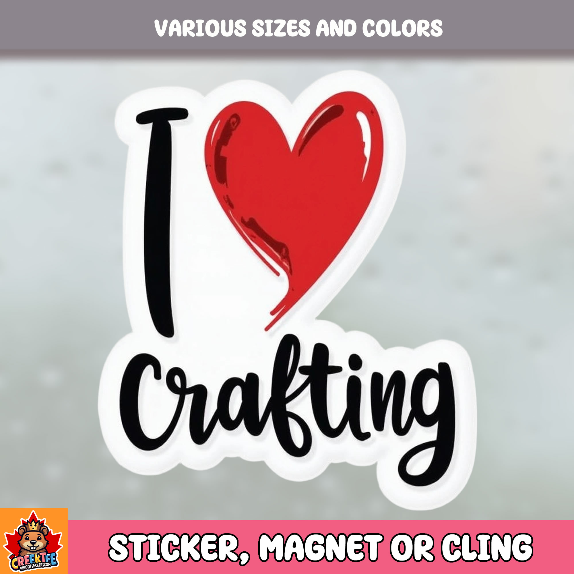 I Love Crafting Die Cut Vinyl Sticker  Window Cling or Magnet with Laminate Coating in Various Sizes