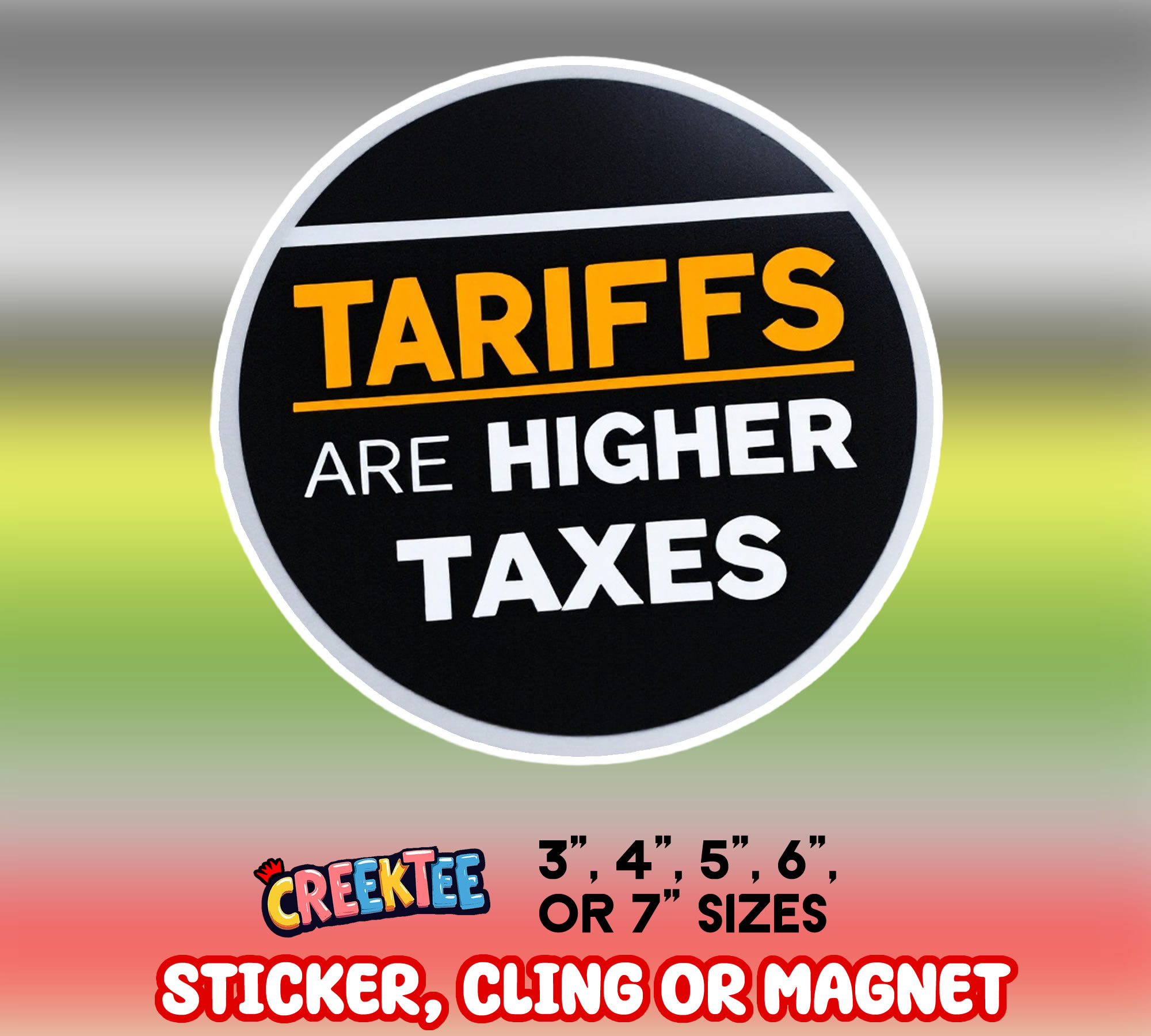 Tariffs are Higher Taxes Vinyl Sticker  Window Cling or Magnet with Laminate Coating in Various Sizes
