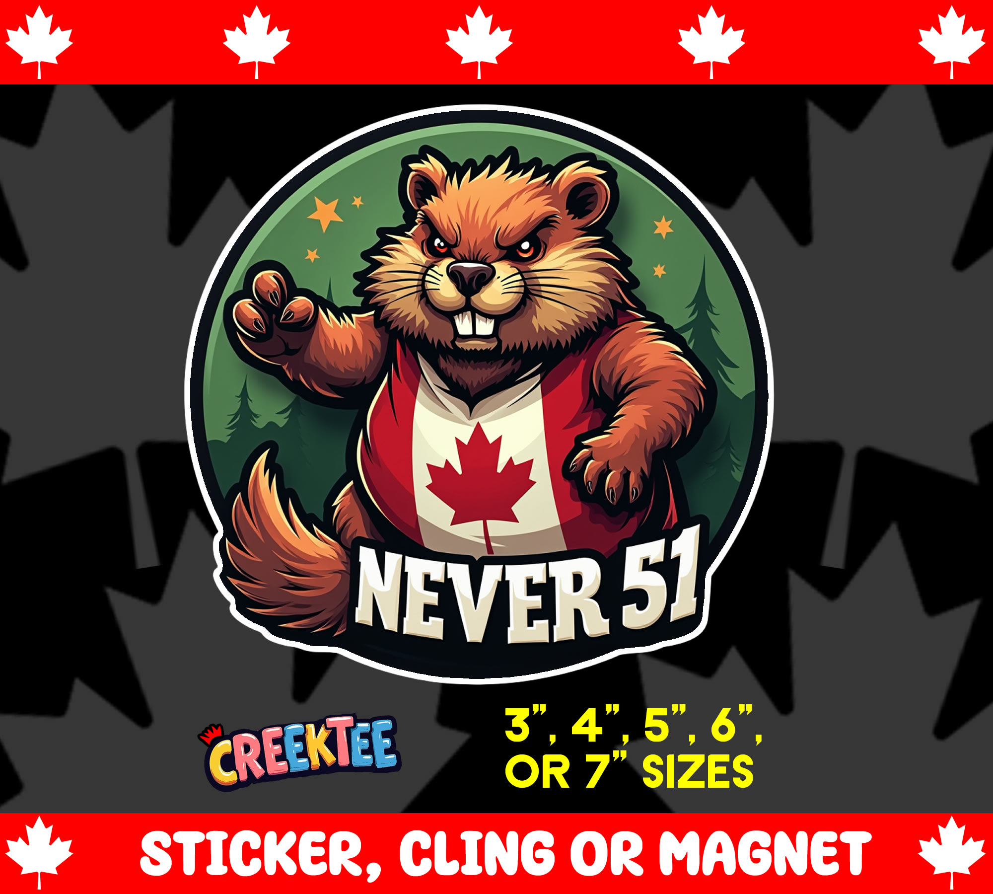 Canada Never 51 Die Cut Vinyl Sticker  Window Cling or Magnet with Laminate Coating in Various Sizes