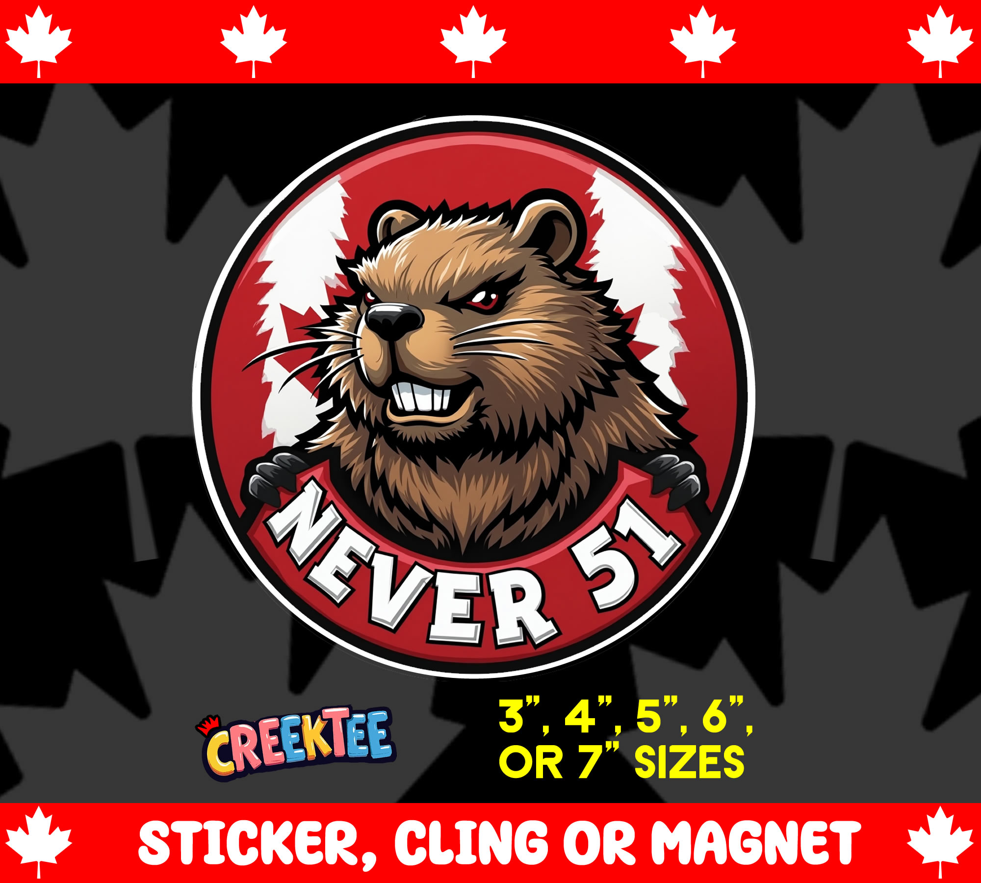 Canada Never 51 Sticker  Window Cling or Magnet with Laminate Coating in Various Sizes
