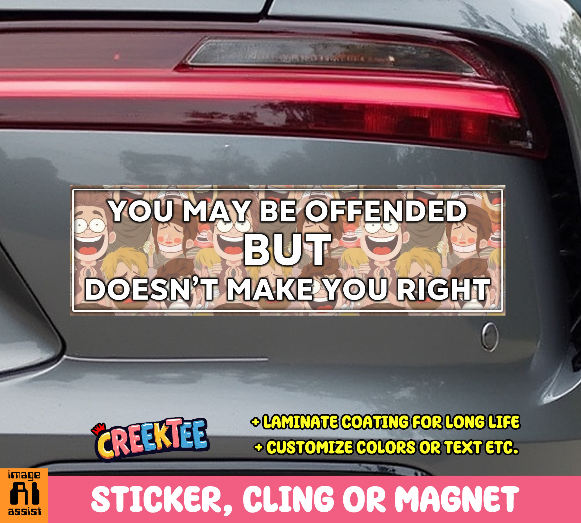 You May be Offended but Doesn t Make you Right Vinyl Bumper Sticker  Window Cling or Bumper Sticker Magnet in UV Laminate Coating
